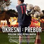 Okresní přebor – Poslední zápas Pepika Hnátka